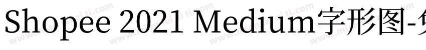 Shopee 2021 Medium字形图字体转换